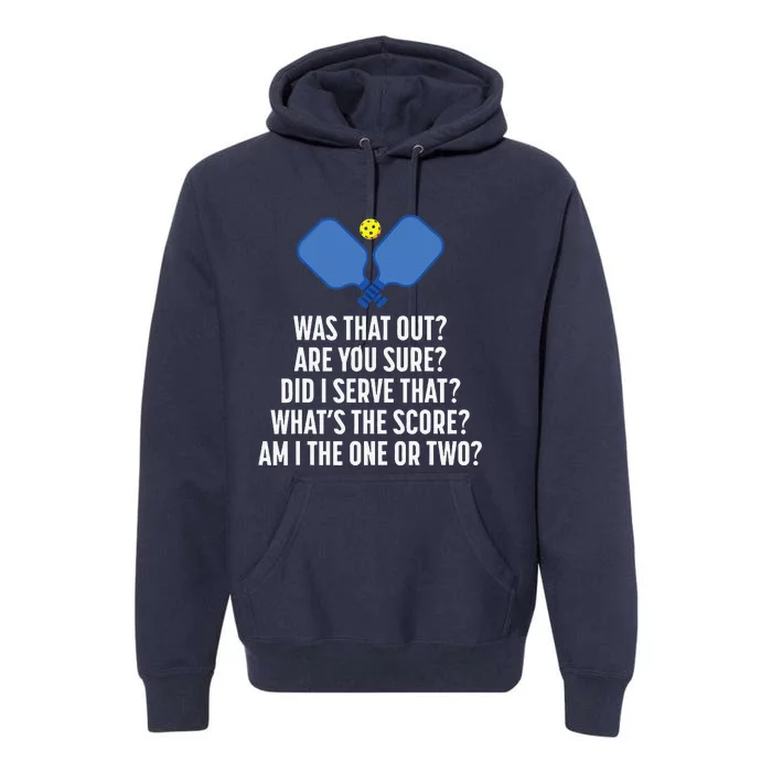 Pickleball Questions 1 Or 2 Who Served Funny Pickleball Premium Hoodie