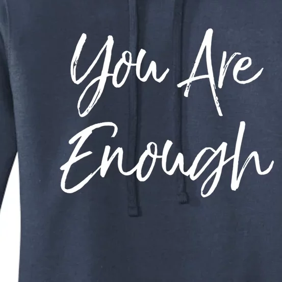 Positivity Quote Christian Gift You Are Enough Great Gift Women's Pullover Hoodie