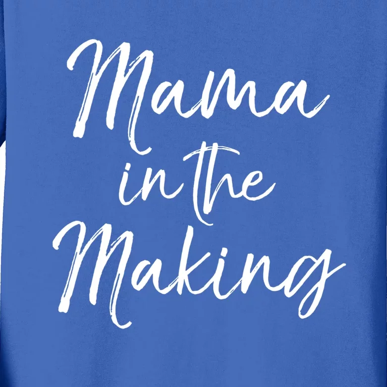 Pregnancy Quote Gift For Pregnant Mom Mama In The Making Great Gift Kids Long Sleeve Shirt