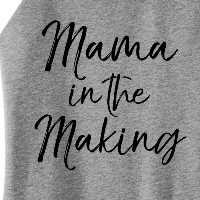 Pregnancy Quote Gift For Pregnant Mom Mama In The Making Great Gift Women’s Perfect Tri Rocker Tank