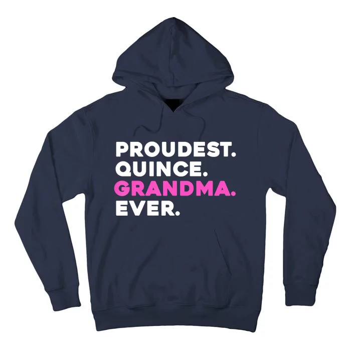 PROUDEST QUINCE GRANDMA EVER Quinceañera Tall Hoodie