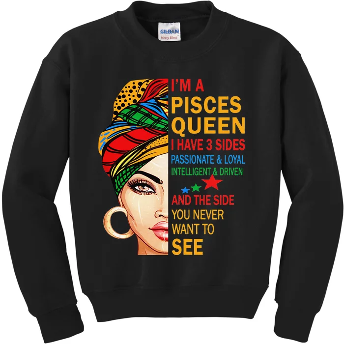 pisces queen I have 3 sides birthday gift zodiac pisces Kids Sweatshirt