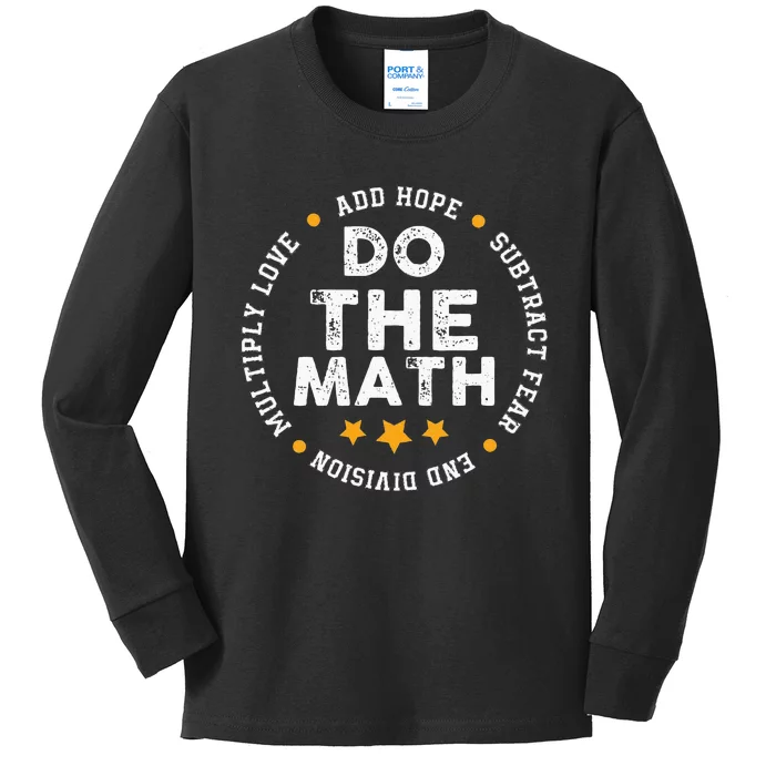 Positive Quote Inspiring Slogan Love Hope Fear Do The Math Kids Long Sleeve Shirt