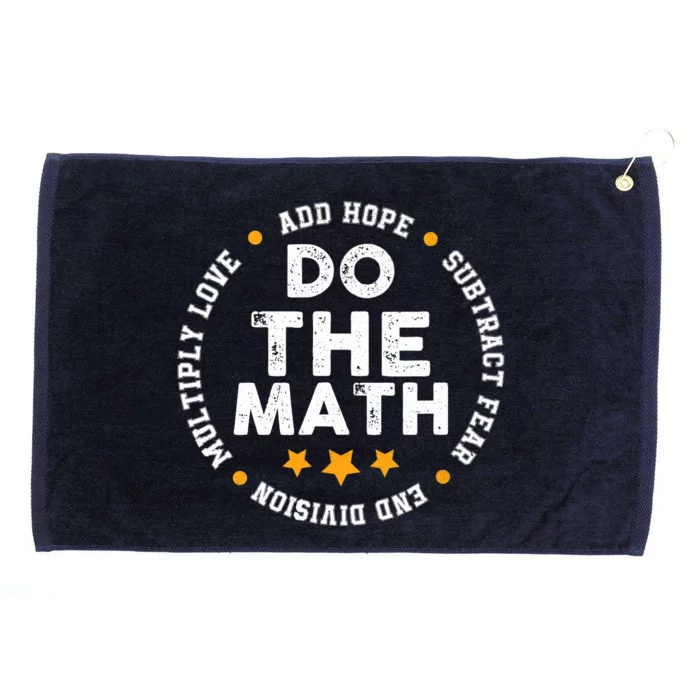 Positive Quote Inspiring Slogan Love Hope Fear Do The Math Grommeted Golf Towel