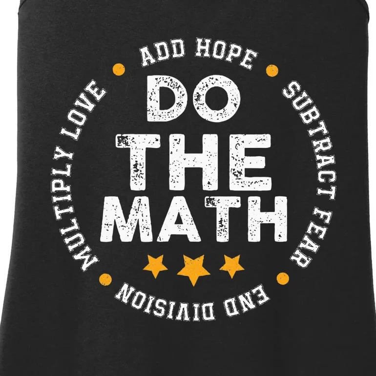 Positive Quote Inspiring Slogan Love Hope Fear Do The Math Ladies Essential Tank