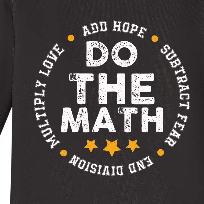 Positive Quote Inspiring Slogan Love Hope Fear Do The Math Baby Long Sleeve Bodysuit