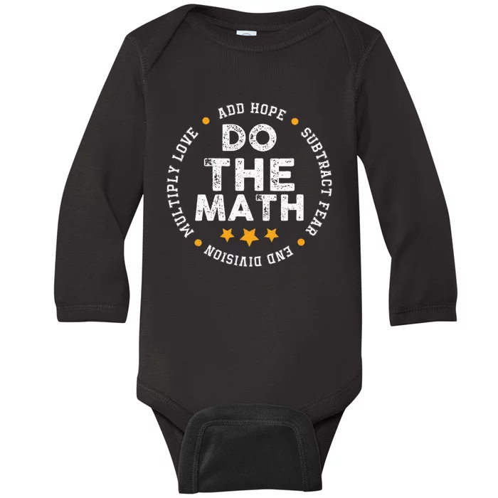 Positive Quote Inspiring Slogan Love Hope Fear Do The Math Baby Long Sleeve Bodysuit