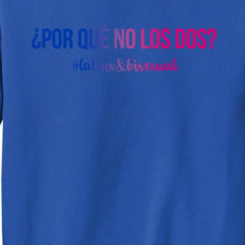 Por Qué No Los Dos? Why Not Both Latinx Bisexual Pride Funny Gift Sweatshirt