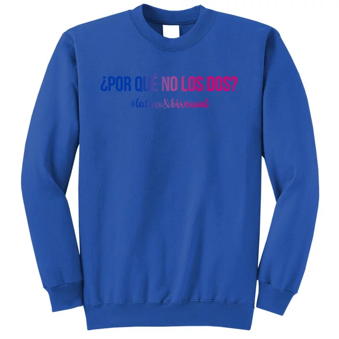 Por Qué No Los Dos? Why Not Both Latinx Bisexual Pride Funny Gift Sweatshirt