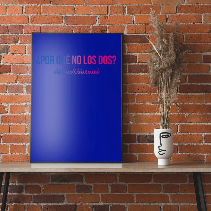 Por Qué No Los Dos? Why Not Both Latinx Bisexual Pride Funny Gift Poster