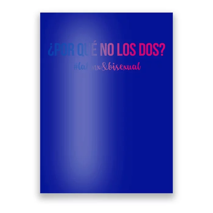 Por Qué No Los Dos? Why Not Both Latinx Bisexual Pride Funny Gift Poster