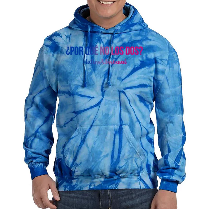 Por Qué No Los Dos? Why Not Both Latinx Bisexual Pride Funny Gift Tie Dye Hoodie