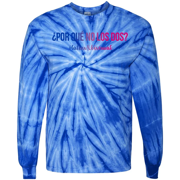 Por Qué No Los Dos? Why Not Both Latinx Bisexual Pride Funny Gift Tie-Dye Long Sleeve Shirt