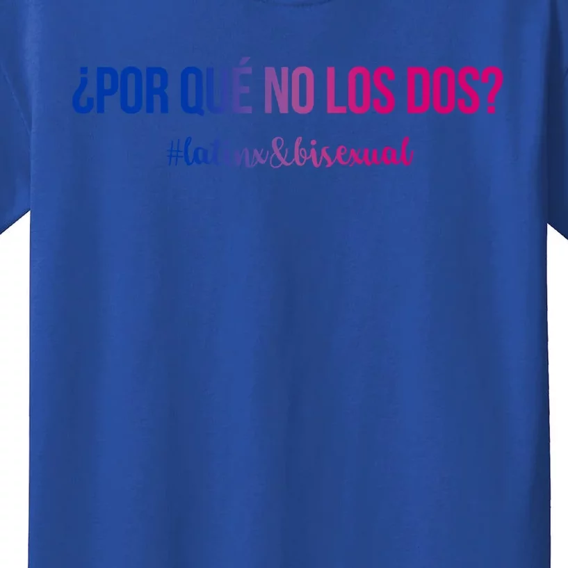 Por Qué No Los Dos? Why Not Both Latinx Bisexual Pride Funny Gift Kids T-Shirt