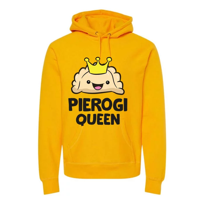 Pierogi Queen Polish Pierogi Gift Premium Hoodie