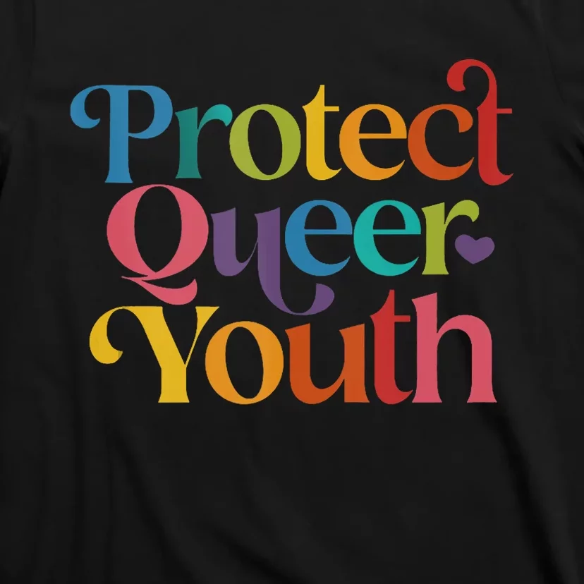 Protect Queer Protect Queer Lgbtq T-Shirt