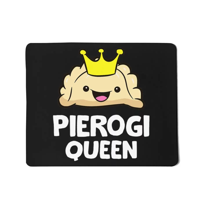 Pierogi Queen Polish Pierogi Funny Pierogi Mousepad