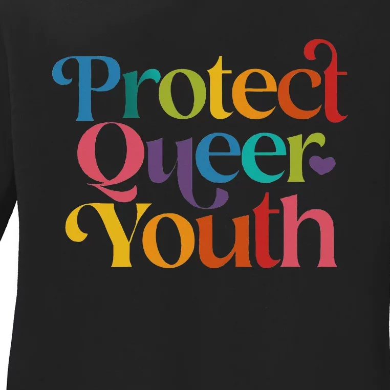 Protect Quee Queer Pride Lgbtq Ladies Long Sleeve Shirt