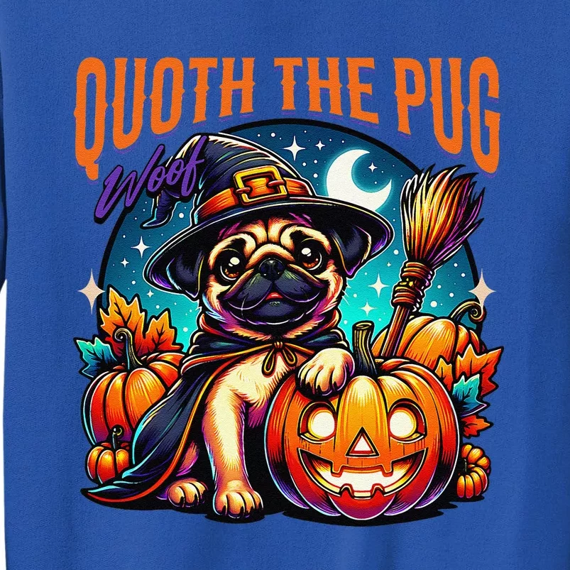 Poets Quoth The Pug Woof Halloween Dog Lovers Tall Sweatshirt