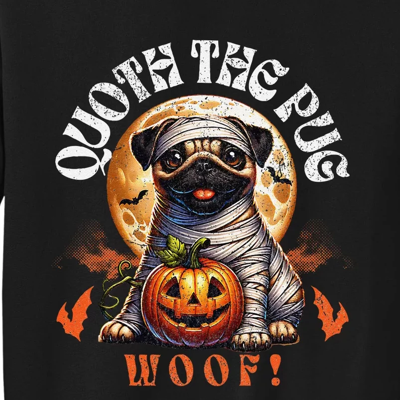 Poets Quoth The Pug Woof Halloween Dog Lovers Tall Sweatshirt