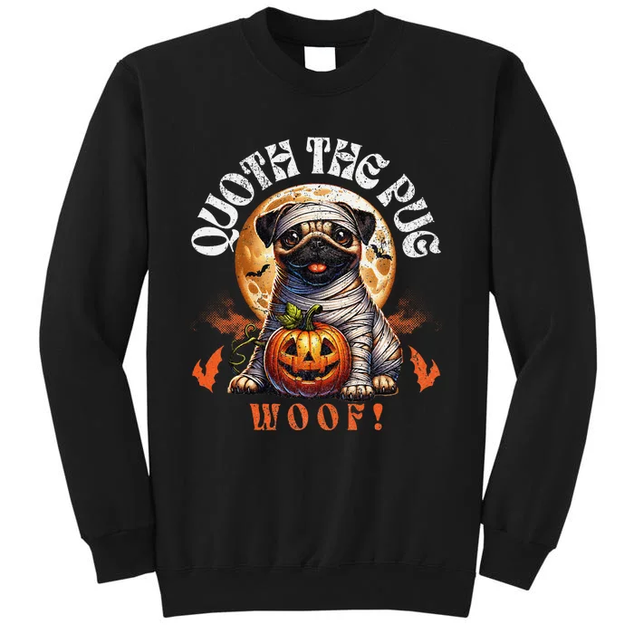 Poets Quoth The Pug Woof Halloween Dog Lovers Tall Sweatshirt