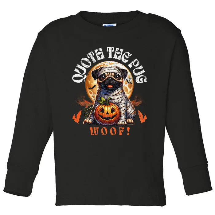 Poets Quoth The Pug Woof Halloween Dog Lovers Toddler Long Sleeve Shirt