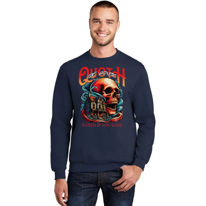 Poets Quoth The House Enter If You Dare Halloween Tall Sweatshirt