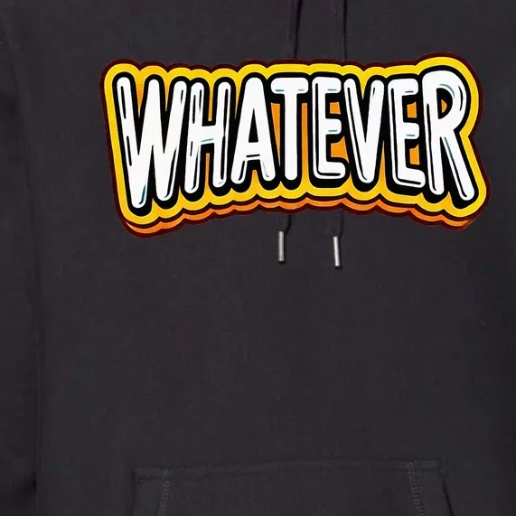 Playful Quirky Whatever Premium Hoodie