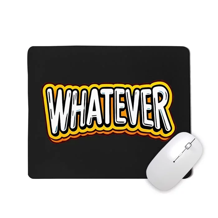 Playful Quirky Whatever Mousepad