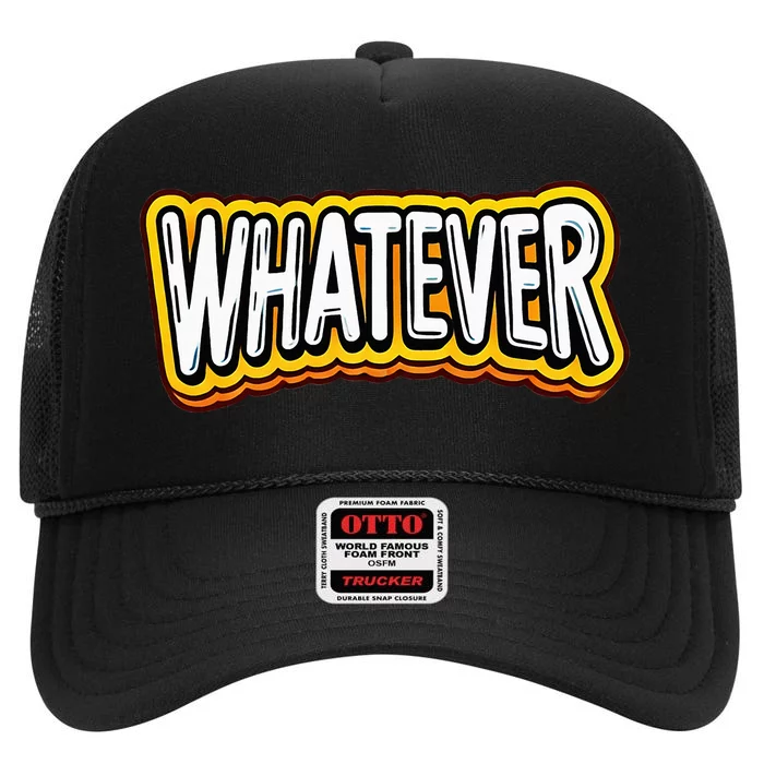 Playful Quirky Whatever High Crown Mesh Trucker Hat