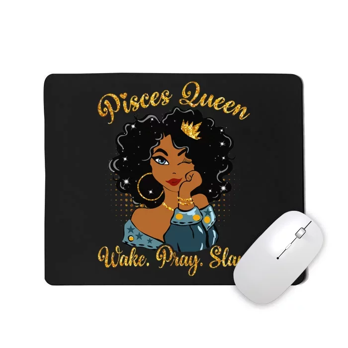 Pisces Queen Wake Pray Slay Happy Birthday Mousepad