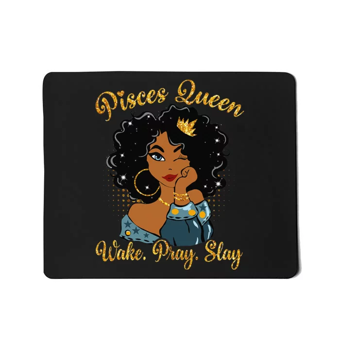 Pisces Queen Wake Pray Slay Happy Birthday Mousepad