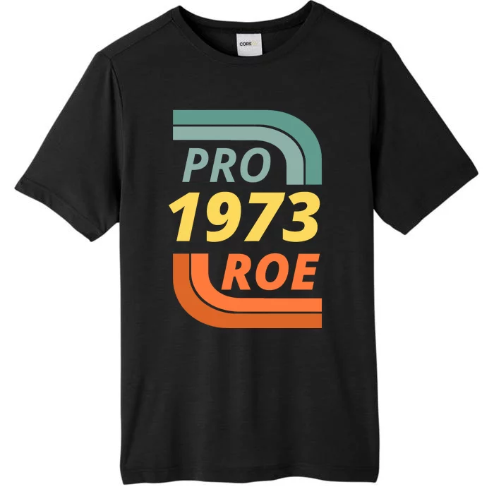 Pro Roe 1973 Roe Vs Wade Pro Choice ChromaSoft Performance T-Shirt