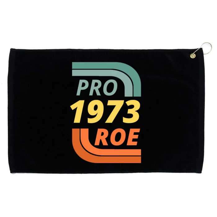 Pro Roe 1973 Roe Vs Wade Pro Choice Grommeted Golf Towel