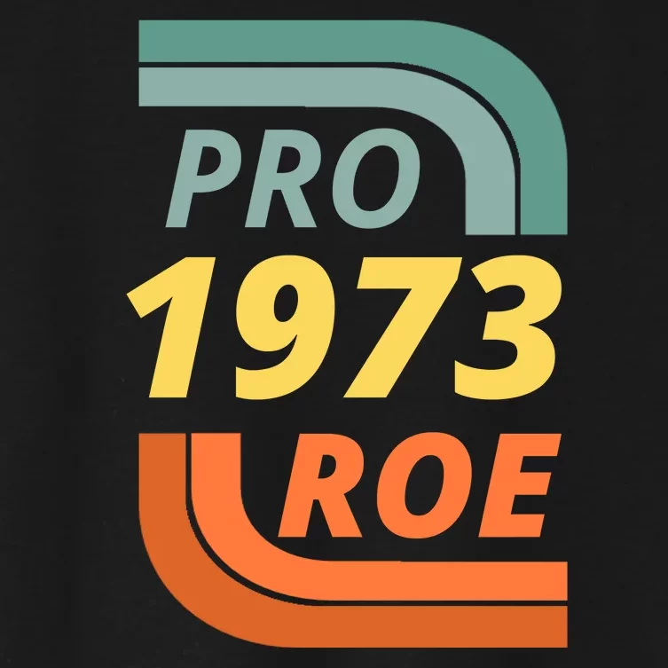 Pro Roe 1973 Roe Vs Wade Pro Choice Women's Crop Top Tee