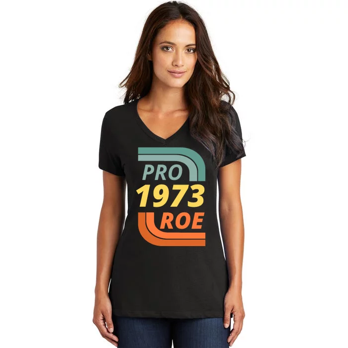 Pro Roe 1973 Roe Vs Wade Pro Choice Women's V-Neck T-Shirt