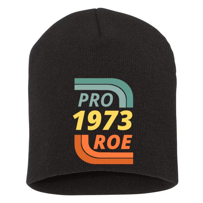 Pro Roe 1973 Roe Vs Wade Pro Choice Short Acrylic Beanie