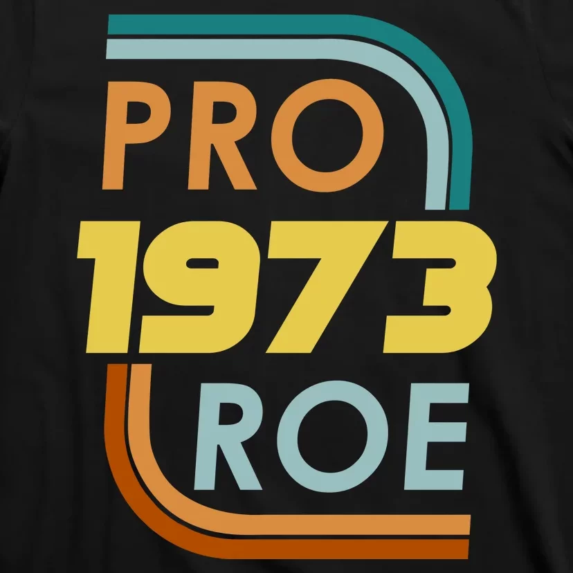 Pro Roe 1973 Reproductive Rights Pro Choice V Wade T-Shirt