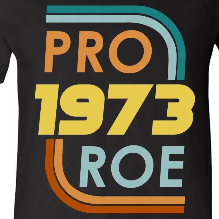 Pro Roe 1973 Reproductive Rights Pro Choice V Wade V-Neck T-Shirt