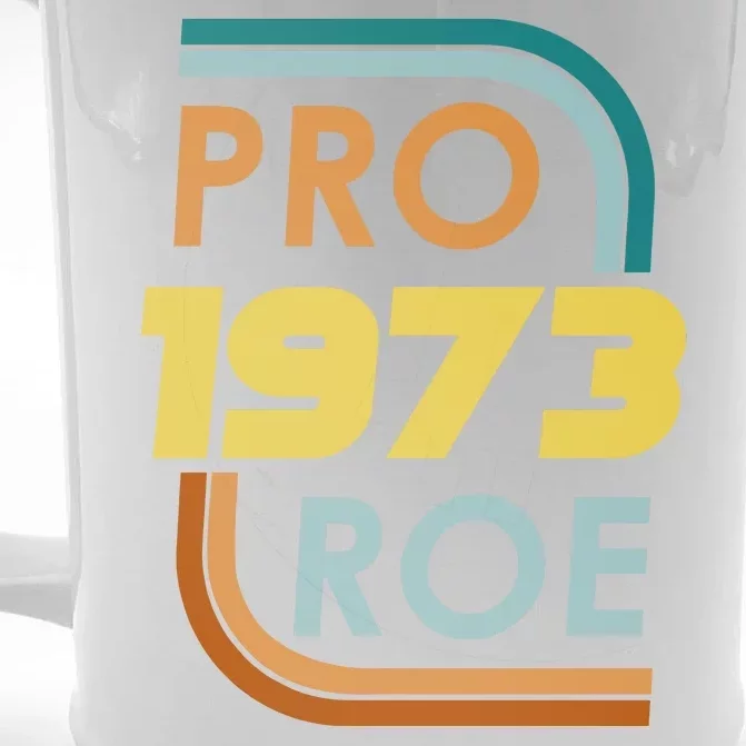 Pro Roe 1973 Reproductive Rights Pro Choice V Wade Front & Back Beer Stein