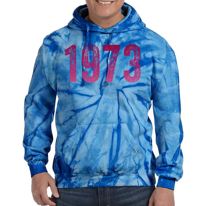 Pro Roe 1973 Gift Protect Roe V Wade Gift Cool Gift Tie Dye Hoodie