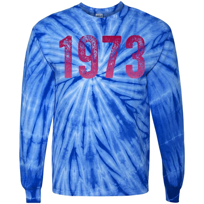 Pro Roe 1973 Gift Protect Roe V Wade Gift Cool Gift Tie-Dye Long Sleeve Shirt