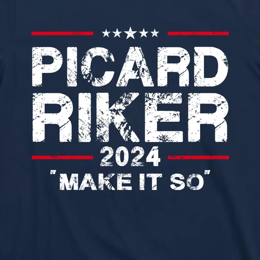 Picard Riker 24 Make It So For President 2024 T-Shirt