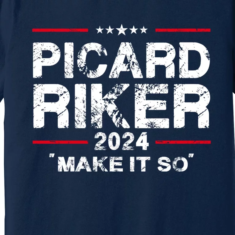 Picard Riker 24 Make It So For President 2024 Premium T-Shirt