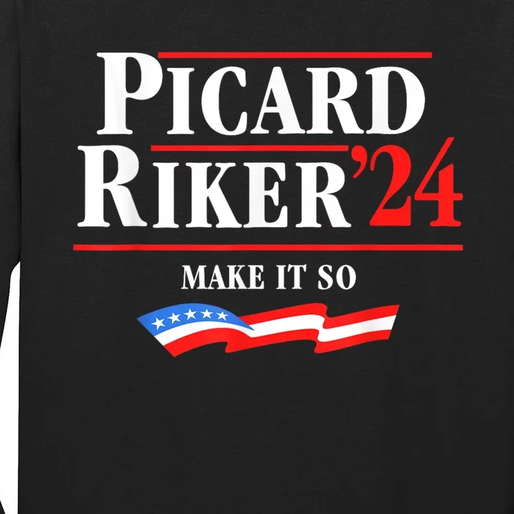 Picard Riker 2024 Make It So American Flag Funny Political Tall Long Sleeve T-Shirt