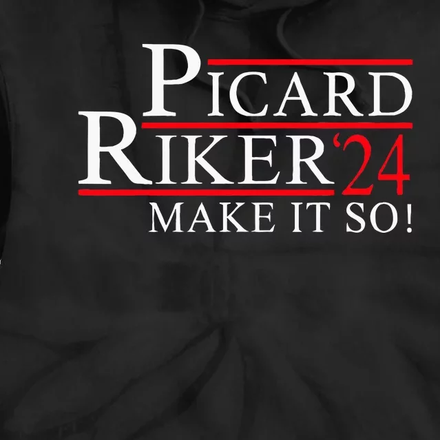 Picard Riker 24 Make It So For President 2024 Tie Dye Hoodie