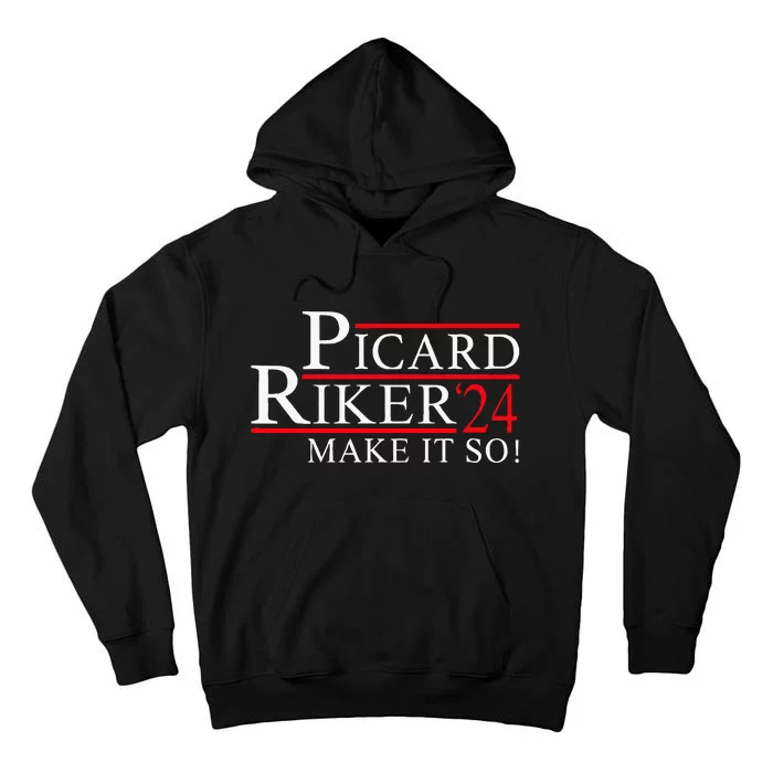 Picard Riker 24 Make It So For President 2024 Tall Hoodie