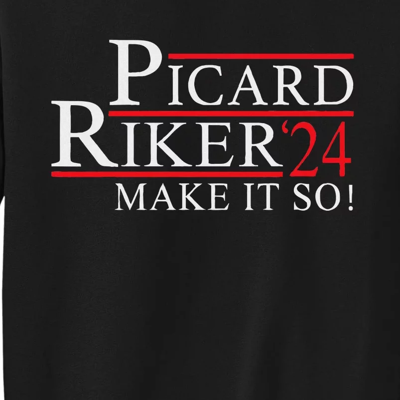 Picard Riker 2024 Presidential Campaign Tall Sweatshirt