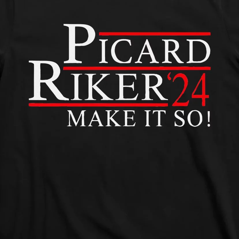 Picard Riker 24 Make It So Campaign T-Shirt