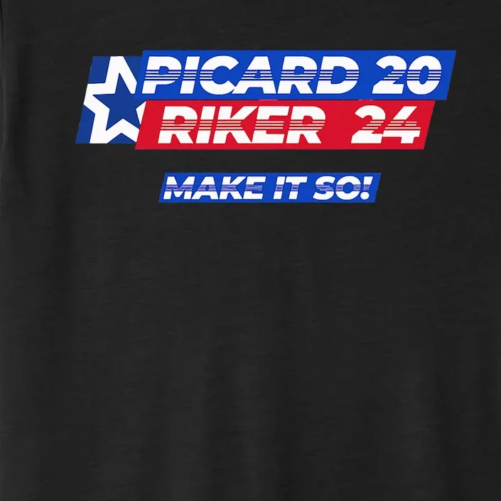 Picard Riker 2024 Make It So Politics Election Parody ChromaSoft Performance T-Shirt